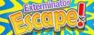 Exterminator: Escape!