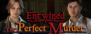 Entwined: The Perfect Murder