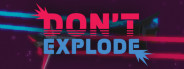 Don't Explode