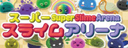 Super Slime Arena