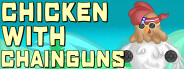 Chicken with Chainguns