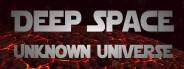 Deep Space: Unknown Universe