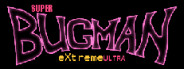 Super Bugman Extreme Ultra