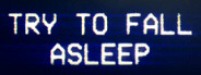 Try To Fall Asleep