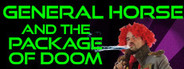 General Horse and the Package of Doom