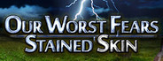 Our Worst Fears