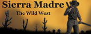 Sierra Madre: The Wild West