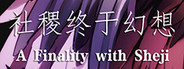 社稷终于幻想 ~ A Finality with Sheji